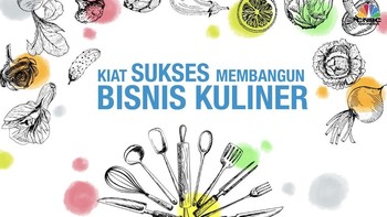 VIDEO : Kiat Sukses Membangun Bisnis Kuliner