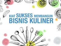 VIDEO : Kiat Sukses Membangun Bisnis Kuliner