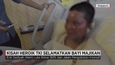 Kisah Heroik TKI Selamatkan Bayi Majikan