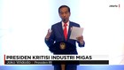 Presiden Jokowi Kritisi Industri Migas
