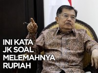 VIDEO EKSKLUSIF: Kata JK Soal Melemahnya Rupiah