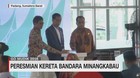 Presiden Jokowi Resmikan Kereta Bandara Minangkabau