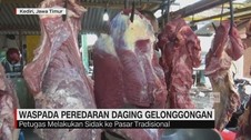 Waspada Peredaran Daging Gelonggongan