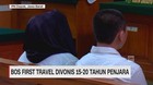 Bos First Travel Divonis 15-20 Tahun Penjara