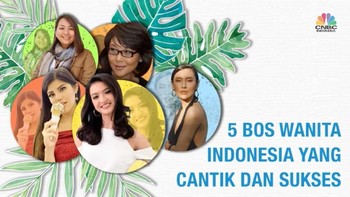VIDEO : 5 Bos Wanita Indonesia Yang Cantik dan Sukses