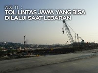 VLOG : Tol Lintas Jawa yang Bisa Dilalui Saat Mudik Lebaran
