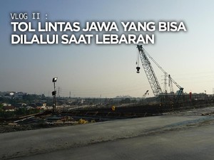 VLOG : Tol Lintas Jawa yang Bisa Dilalui Saat Mudik Lebaran