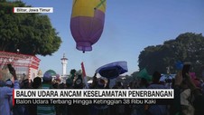 Balon Udara Ancam Keselamatan Penerbangan