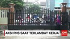 Aksi PNS Saat Terlambat Kerja