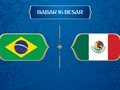 LIVE: Brasil vs Meksiko di Babak 16 Besar Piala Dunia 2018