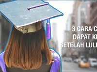 VIDEO: 3 Cara Dapat Kerja Setelah Lulus Kuliah