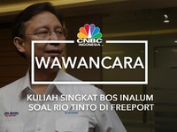 Simak, Penjelasan Bos Inalum Soal Rio Tinto di Freeport