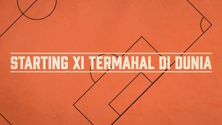 INFOGRAFIS: Starting XI Termahal di Dunia