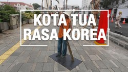 Kota Tua Kali Ini Serasa di Korea