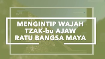 Mengintip Wajah Tzak-bu Ajaw, Ratu Bangsa Maya