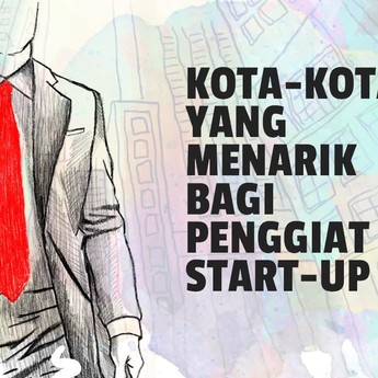 Ini Kota-kota di Asia Tempat Menarik Merintis Startup