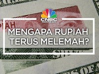 Rupiah Terus Melemah Terhadap Dolar AS, Ini Penjelasannya
