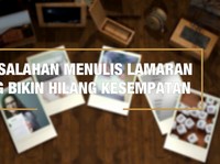 5 Kesalahan Menulis Lamaran yang Bikin Hilang Kesempatan
