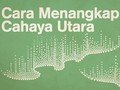 INFOGRAFIS: Cara Menangkap Cahaya Utara