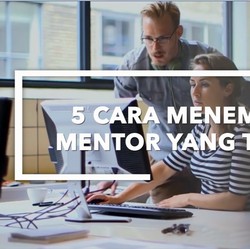 Strategi Temukan Mentor Tepat Bagi Karir Anda