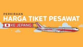 INFOGRAFIS: Perkiraan Harga Tiket Pesawat ke Jepang