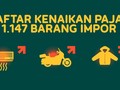 Daftar Kenaikan Pajak 1.147 Barang Impor