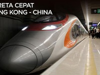 Kereta Cepat Hong Kong-China Dioperasikan!