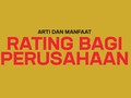 Arti dan Manfaat 'Rating' Bagi Perusahaan