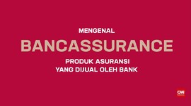 Bancassurance, Produk Asuransi yang Dijual Lewat Bank