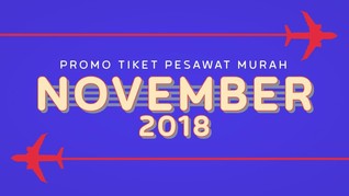 INFOGRAFIS: Tiket Pesawat Murah November 2018