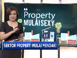 Sektor Properti yang Mendadak Seksi