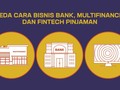 Beda Cara Bisnis Bank, Multifinance, dan Fintech Pinjaman