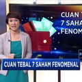 Cuan Tebal 7 Saham Fenomenal