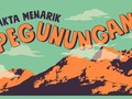 INFOGRAFIS: Fakta Menarik Pegunungan