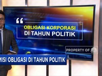 Tilik Obligasi Korporasi di Tahun Politik