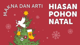 INFOGRAFIS: Makna dan Arti Hiasan Pohon Natal