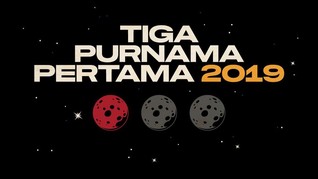 INFOGRAFIS: Tiga Purnama Pertama 2019