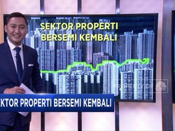 Sektor Properti Bersemi Kembali