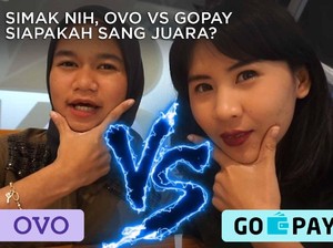 OVO Vs Gopay, Simak Nih Pertarungan Sengitnya!