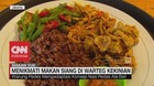 Menikmati Makan Siang di Warteg Kekinian