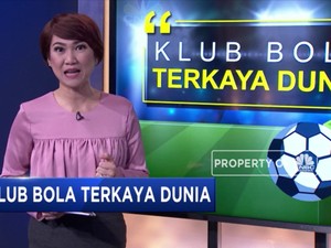 Ini Dia Klub Sepak Bola Terkaya Sejagat Raya