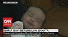 Unik! Nama Bayi Ini Berjumlah 19 Kata