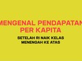 Arti Pendapatan per Kapita, Tolak Ukur Kesejahteraan Penduduk