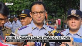 Anies Tanggapi Calon Wakil Gubernur DKI