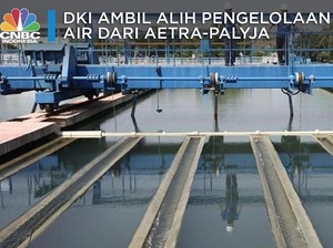 Saat Anies Depak Aetra-Palyja untuk Kelola Air Ibu Kota