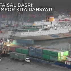 Faisal Basri: Impor Kita Dahsyat!