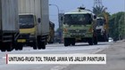 Untung Rugi Tol TransJawa Vs Jalur Pantura