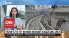 Tarif LRT Rp.12.000, Murah Atau Mahal?