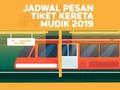 INFOGRAFIS: Jadwal Pesan Tiket Kereta Mudik 2019