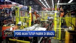 Ford Akan Tutup Pabrik di Brasil
